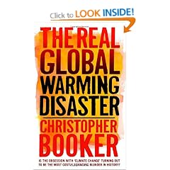 The Real Global Warming Disaster: Is The Obsession With `Climate Change` Turning Out To Be The Most Costly Scientific Blunder In History?