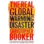 The Real Global Warming Disaster: Is The Obsession&hellip by Christopher Booker