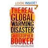 The Real Global Warming Disaster: Is the Obsession with "Climate Change" Turning Out to Be the Most Costly Scientific Blunder in History?