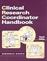 Clinical Research Coordinator Handbook, Fourth Edition