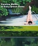Caroline Walker : in every dream home