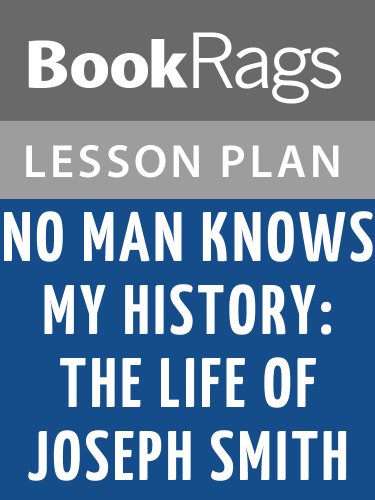 No Man Knows My History: The Life of Joseph Smith Lesson Plans