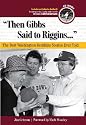 Then Gibbs Said to Riggins: The Best Washington Redskins Stories Ever Told (The Best Sports Stories Ever Told)