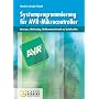 Systemprogrammierung f�r AVR-Mikrocontroller: Interrupts, Multitasking, Flie�kommaarithmetik und Zufallszahlen