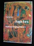 Asger Jorn: Supplement to the Oeuvre Catalogue of His Paintings from 1930 to 1973