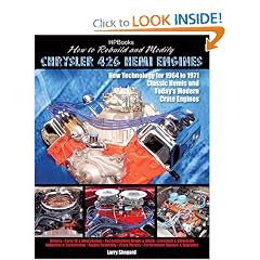 How to Rebuild and Modify Chrysler 426 Hemi EnginesHP1525: New Technology For 1964 to 1971 Classic Hemis and Today's Modern Crate Engines