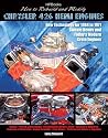 How to Rebuild and Modify Chrysler 426 Hemi EnginesHP1525: New Technology For 1964 to 1971 Classic Hemis and Today's Modern Crate Engines