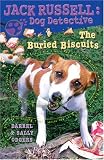 The Buried Biscuits (Jack Russell: Dog Detective)