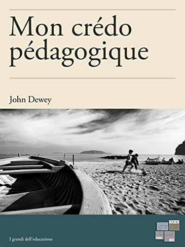 Mon crédo pédagogique (I Grandi dell'Educazione) (French Edition)