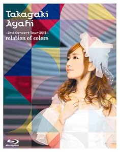 高垣彩陽 2ndコンサートツアー2013 ~relation of colors~