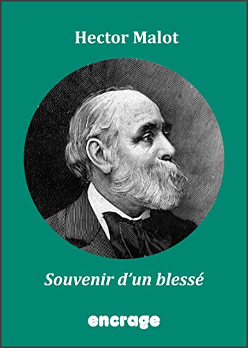 Souvenirs d'un blessé: Roman social (Encrage Romans t. 2) (French Edition)