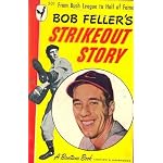 BOB FELLER'S STRIKEOUT STORY book cover