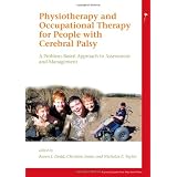 Physiotherapy and Occupational Therapy for People with Cerebral Palsy: A Problem-Based Approach to Assessment and Management (PGMKP - A Practical Guide from MKP)