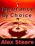 Ignorance By Choice