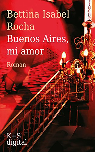 Buenos Aires, mi amor (German Edition)