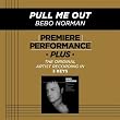 Pull Me Out (Premiere Performance Plus Track)