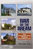 War on the Dream: How Anti-Sprawl Policy Threatens the Quality of Life