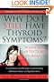 Why Do I Still Have Thyroid Symptoms?  When My Lab Tests Are Normal: A Revolutionary Breakthrough In Understanding Hashimoto's Disease and Hypothyroidism