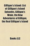 Gilligan's Island: List of Gilligan's Island Episodes, Gilligan's Wake, the New Adventures of Gilligan, the Real Gilligan's Island