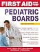 Books : First Aid for the Pediatric Boards, Second Edition (FIRST AID Specialty Boards)