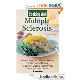 Cooking Well: Multiple Sclerosis: Over 75 Easy and Delicious Recipes for Nutritional Healing