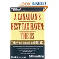 A Canadian's Best Tax Haven: The US: Take your money and drive!