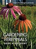 Gardening with perennials : lessons from Chicago's Lurie Garden