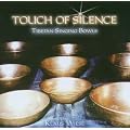 Touch of Silence: Tibetan Bowls for Meditation