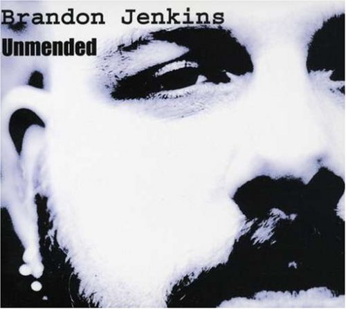Brandon Jenkins - BRANDON JENKINS: UNMENDED - Zortam Music