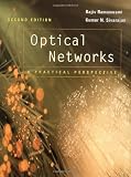 Optical Networks, Second Edition: A Practical Perspective, Second Edition (The Morgan Kaufmann Series in Networking)
