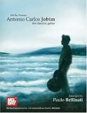 Mel Bay presents Antonio Carlos Jobim for Classical Guitar