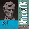 Abraham Lincoln: A Life, 1861: From Springfield to Washington, Inauguration, and Distributing Patronage