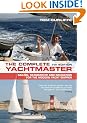 Complete Yachtmaster: Sailing, Seamanship and Navigation for the Modern Yacht Skipper