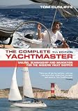The Complete Yachtmaster: Sailing, Seamanship and Navigation for the Modern Yacht Skipper