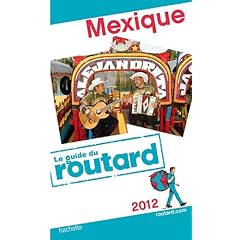 Guide du Routard Mexique 2012