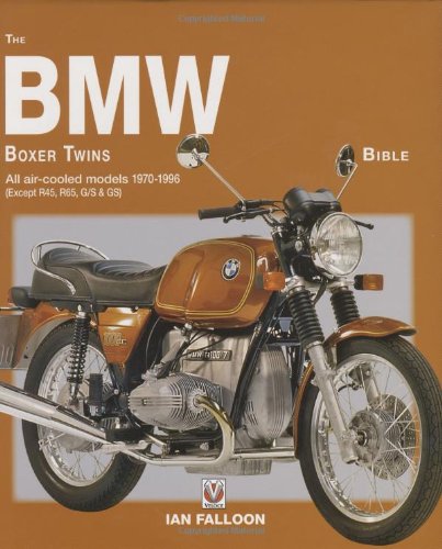 the bmw boxer twins bible all air cooled models 1970 1996 except r45 r65 gs  gs
