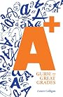 A+ Guide To Great Grades