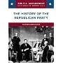 The History of the Republican Party (The U.S. Government: How It Works)
