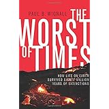the worst of times how life on earth survived eighty million years of extinctions