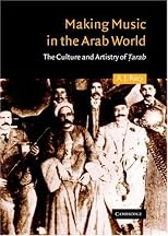Making Music in the Arab World: The Culture and Artistry of Tarab