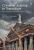 Criminal justice in transition : the Northern Ireland context