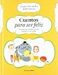 Cuentos para ser feliz: Historias para ayudar a los m�s peque�os a vivir mejor (Luna Papel)