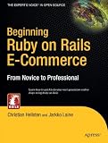 Beginning Ruby on Rails E-commerce: From Novice to Professional