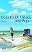 Urlaub mit Papa: Roman
