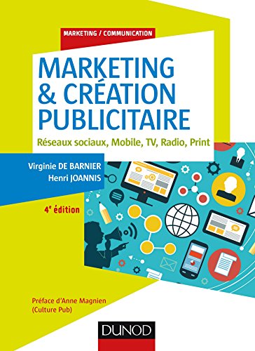 Marketing & création publicitaire - 4e éd. : Réseaux sociaux, Mobile, TV, Radio, Print (Marketing/Communication) gratuit Marketing & création publicitaire - 4e éd. : Réseaux sociaux, Mobile, TV, Radio, Print (Marketing/Communication) gratuit