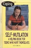 Image of Coping with Self-Mutilation: A Helping Book for Teens Who Hurt Themselves