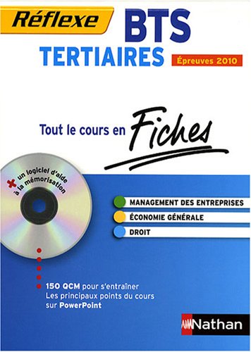Management des entreprises Economie générale Droit BTS Tertiaires : Tout le cours en fiches (1CD-Rom)