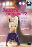 Deutsch gerappt 2: HipHop selber machen - Songs zum Nachspielen & Tipps und Materialien f&uuml;r den Musikunterricht - Friedrich Neumann