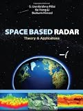 Space Based Radar: Theory and Applications: Theory and Applications