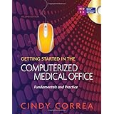getting started in the computerized medical office fundamentals and practice